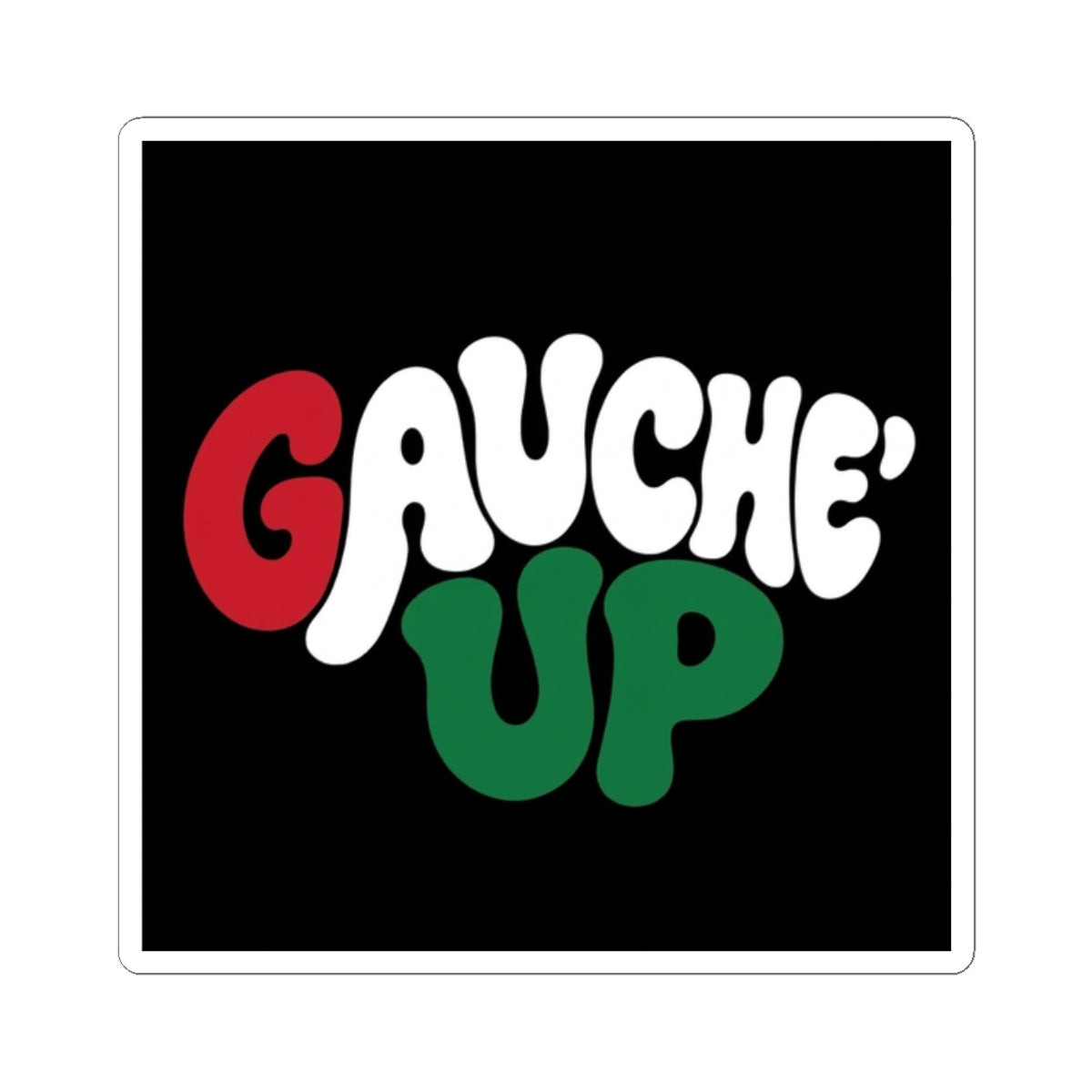 Gauche'Up STICKER