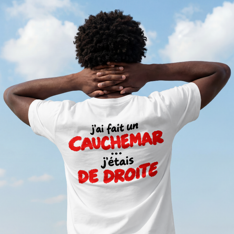 J’ai fait un cauchemar… j'étais de droite