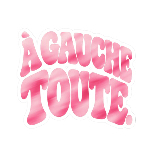 À GAUCHE TOUTE STICKER