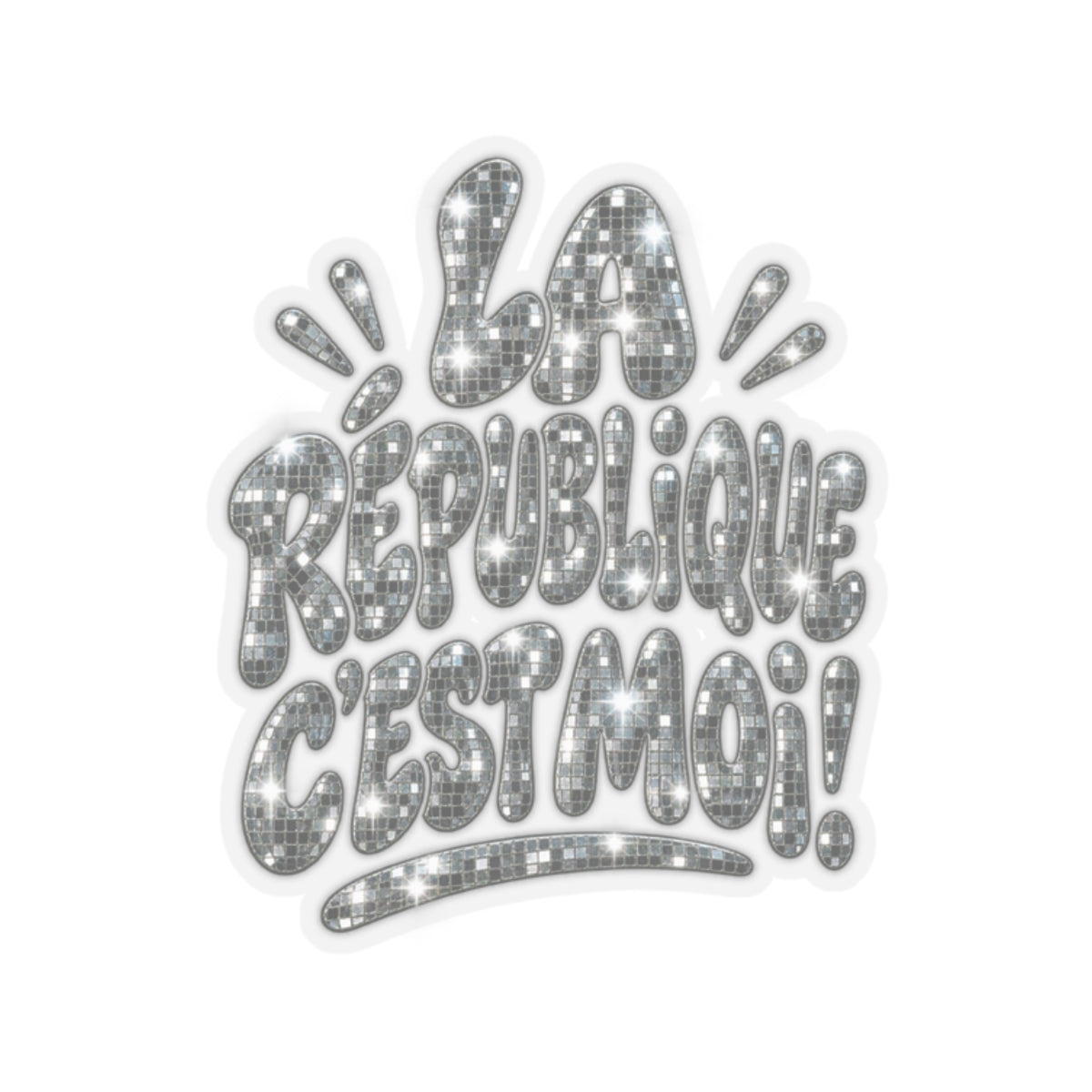 LA RÉPUBLIQUE C'EST MOI ! STICKER